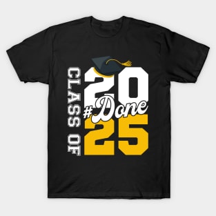 Done Class of 2025 Graduate Senior 2025 Graduation T-Shirt